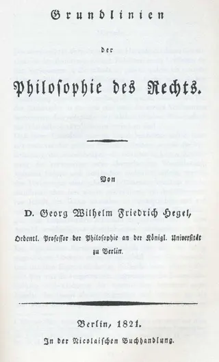 Georg Wilhelm Friedrich Hegel: Grundlinien der Philosophie des Rechts
